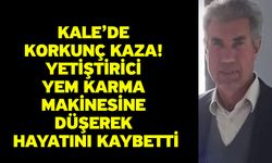 Kale’de Korkunç Kaza! Yetiştirici Yem Karma Makinesine Düşerek Hayatını Kaybetti