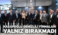 Kasapoğlu Denizlili Firmaları Yalnız Bırakmadı