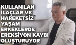 Kullanılan ilaçlar ve hareketsiz yaşam erkeklerde ereksiyon kaybı oluşturuyor