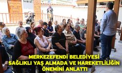 Merkezefendi Belediyesi sağlıklı yaş almada ve hareketliliğin önemini anlattı