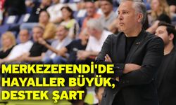 Merkezefendi'de hayaller büyük, destek şart