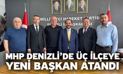 MHP Denizli’de Üç İlçeye Yeni Başkan Atandı