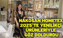 Nakosan HOMETEX 2025’te Yenilikçi Ürünleriyle Göz Doldurdu