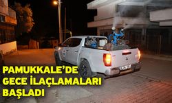 Pamukkale’de Gece İlaçlamaları Başladı