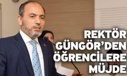 Rektör Güngör’den Öğrencilere Müjde