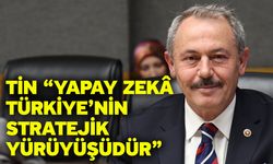 Tin “Yapay Zekâ Türkiye’nin Stratejik Yürüyüşüdür”