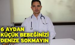6 Aydan Küçük Bebeğinizi Denize Sokmayın