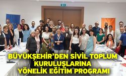 Büyükşehir’den sivil toplum kuruluşlarına yönelik eğitim programı