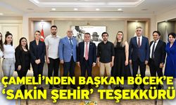 Çameli’nden Başkan Böcek’e ‘Sakin Şehir’ teşekkürü