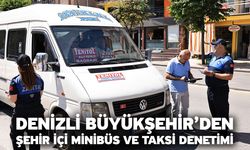 Denizli Büyükşehir’den şehir içi minibüs ve taksi denetimi