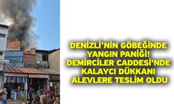 Denizli’nin Göbeğinde Yangın Paniği! Demirciler Caddesi'nde Kalaycı Dükkanı Alevlere Teslim Oldu