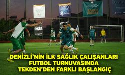 Denizli’nin İlk Sağlık Çalışanları Futbol Turnuvasında Tekden’den Farklı Başlangıç
