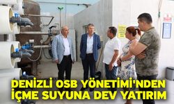Denizli OSB Yönetimi'nden İçme Suyuna Dev Yatırım