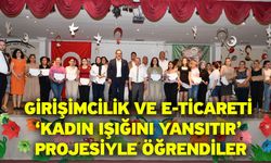 Girişimcilik ve e-ticareti ‘Kadın Işığını Yansıtır’ projesiyle öğrendiler