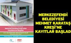 Merkezefendi Belediyesi Mehmet Karataş Kreşi’ne Kayıtlar Başladı