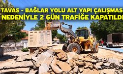 Tavas - Bağlar yolu alt yapı çalışması nedeniyle 2 gün trafiğe kapatıldı
