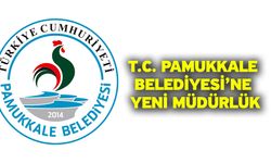 T.C. Pamukkale Belediyesi’ne yeni müdürlük