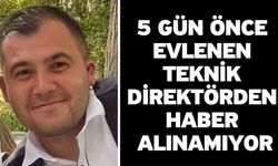 5 Gün Önce Evlenen Teknik Direktörden Haber Alınamıyor
