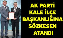 AK Parti Kale İlçe Başkanlığına Oğuzhan Sözkesen Atandı