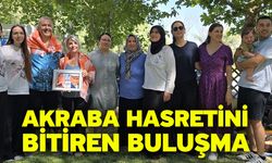 Akraba hasretini bitiren buluşma