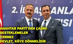 Anahtar Parti’den çağrı! Desteklemeler yermez Devlet, köye dönmelidir