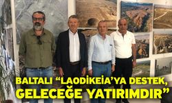 Derya Baltalı “Laodikeia’ya Destek, Geleceğe Yatırımdır”