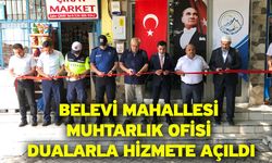 Belevi Mahallesi Muhtarlık Ofisi Dualarla Hizmete Açıldı