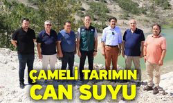 Çameli tarımın can suyu
