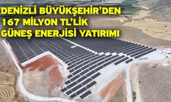 Denizli Büyükşehir’den 167 milyon TL’lik güneş enerjisi yatırımı