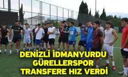 Denizli İdmanyurdu Gürellerspor transfere hız verdi