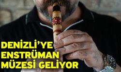 Denizli’ye Enstrüman Müzesi geliyor