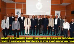 Denizli Ekonomisi Paneli’ne Katılan Başkan Erdoğan Denizli, Geleneksel Üretimden Dijital Endüstriye Geçiyor
