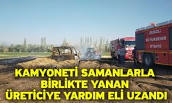 Kamyoneti samanlarla birlikte yanan üreticiye yardım eli uzandı