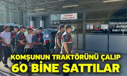 Komşunun traktörünü çalıp 60 bine sattılar