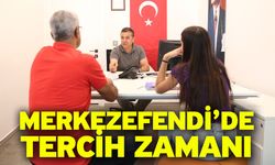 Merkezefendi’de Tercih Zamanı