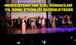 Merkezefendi'nin Özel Öğrencileri Yıl Sonu Etkinliği Düzenleyecek