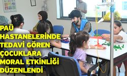 PAÜ Hastanelerinde Tedavi Gören Çocuklara Moral Etkinliği Düzenlendi