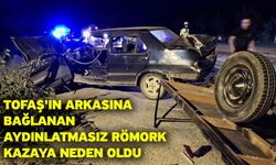 Tofaş'ın arkasına bağlanan aydınlatmasız römork kazaya neden oldu: 2 yaralı