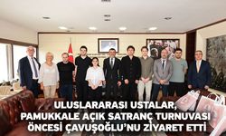 Uluslararası ustalar, Pamukkale Açık Satranç Turnuvası öncesi Çavuşoğlu’nu ziyaret etti