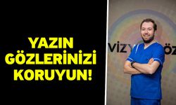 Yazın Gözlerinizi Koruyun!