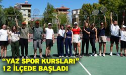 “Yaz Spor Kursları” 12 ilçede başladı