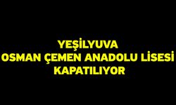 Yeşilyuva Osman Çemen Anadolu Lisesi Kapatılıyor