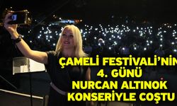 Çameli Festivali’nin 4. Günü Nurcan Altınok Konseriyle Coştu