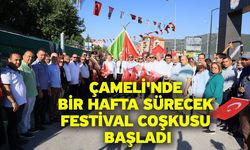 Çameli'nde bir hafta sürecek festival coşkusu başladı