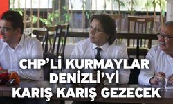 CHP’li Kurmaylar Denizli’yi Karış Karış Gezecek