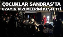 Çocuklar Sandras’ta uzayın gizemlerini keşfetti