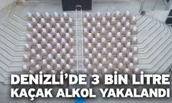 Denizli’de 3 bin litre kaçak alkol yakalandı
