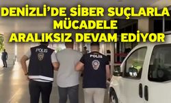 Denizli’de siber suçlarla mücadele aralıksız devam ediyor