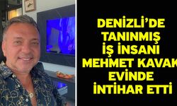 Denizli’de Tanınmış İş İnsanı Mehmet Kavak Evinde İntihar Etti