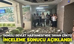 Denizli Devlet Hastanesi’nde Tavan Çöktü: İnceleme Sonucu Açıklandı